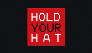 Hold Your Hat